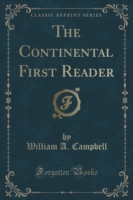 Continental First Reader (Classic Reprint)