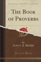 Book of Proverbs (Classic Reprint)