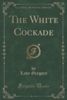 White Cockade (Classic Reprint)