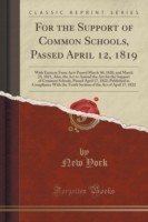 For the Support of Common Schools, Passed April 12, 1819