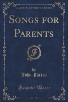 Songs for Parents (Classic Reprint)
