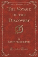 Voyage of the Discovery (Classic Reprint)