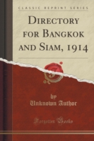 Directory for Bangkok and Siam, 1914 (Classic Reprint)