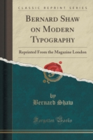 Bernard Shaw on Modern Typography