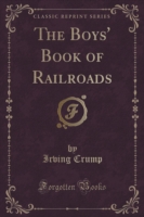Boys' Book of Railroads (Classic Reprint)