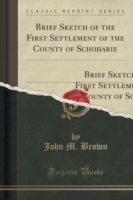 Brief Sketch of the First Settlement of the County of Schoharie