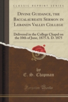 Divine Guidance, the Baccalaureate Sermon in Lebanon Valley College