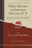 Family Record of Jeremiah Phillips, D.D., Missionary to Orissa, India