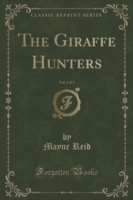 Giraffe Hunters, Vol. 1 of 3 (Classic Reprint)