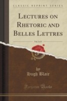 Lectures on Rhetoric and Belles Lettres, Vol. 2 of 3 (Classic Reprint)