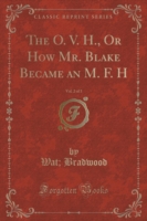 O. V. H., or How Mr. Blake Became an M. F. H, Vol. 2 of 3 (Classic Reprint)