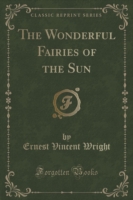 Wonderful Fairies of the Sun (Classic Reprint)