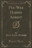 Pee-Wee Harris Adrift (Classic Reprint)