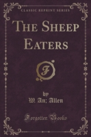 Sheep Eaters (Classic Reprint)