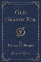 Old Granny Fox (Classic Reprint)