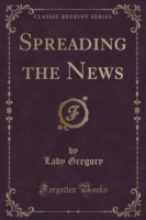 Spreading the News (Classic Reprint)