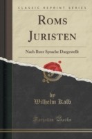ROMs Juristen Nach Ihrer Sprache Dargestellt (Classic Reprint)