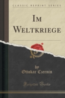 Im Weltkriege (Classic Reprint)