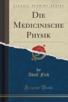 Medicinische Physik (Classic Reprint)
