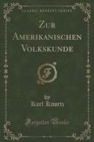 Zur Amerikanischen Volkskunde (Classic Reprint)