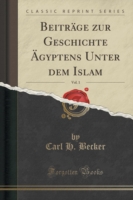 Beitrage Zur Geschichte Agyptens Unter Dem Islam, Vol. 1 (Classic Reprint)