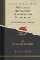 Ideale Mittelpunkt Frankreichs Im Mittelalter