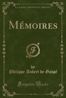 Memoires (Classic Reprint)