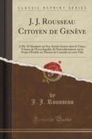 J. J. Rousseau Citoyen de Geneve