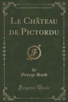 Chateau de Pictordu (Classic Reprint)