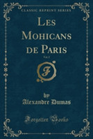 Les Mohicans de Paris, Vol. 2 (Classic Reprint)