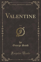 Valentine, Vol. 1 (Classic Reprint)