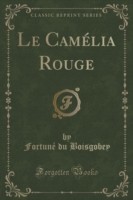 Camelia Rouge (Classic Reprint)