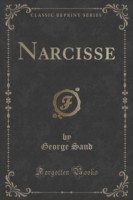 Narcisse (Classic Reprint)