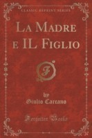 Madre E Il Figlio (Classic Reprint)