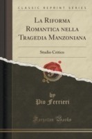 Riforma Romantica Nella Tragedia Manzoniana