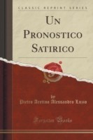 Pronostico Satirico (Classic Reprint)