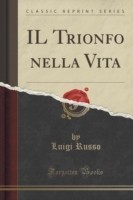Trionfo Nella Vita (Classic Reprint)