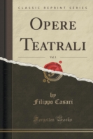 Opere Teatrali, Vol. 3 (Classic Reprint)