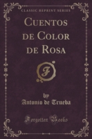 Cuentos de Color de Rosa (Classic Reprint)