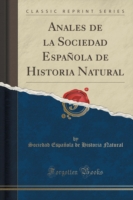 Anales de La Sociedad Espanola de Historia Natural (Classic Reprint)