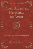Dama Galantes, Historias de Amor (Classic Reprint)