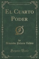 Cuarto Poder (Classic Reprint)