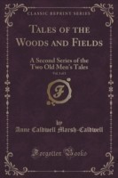 Tales of the Woods and Fields, Vol. 1 of 3