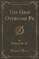 Gray Overcoat PS (Classic Reprint)