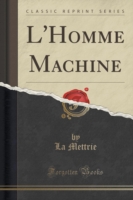 L'Homme Machine (Classic Reprint)