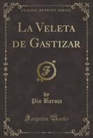 Veleta de Gastizar (Classic Reprint)