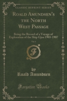 Roald Amundsen's "the North West Passage," Vol. 2