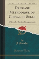 Dressage Methodique Du Cheval de Selle