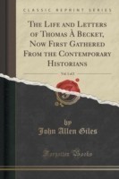 Life and Letters of Thomas a Becket, Now First Gathered from the Contemporary Historians, Vol. 1 of 2 (Classic Reprint)