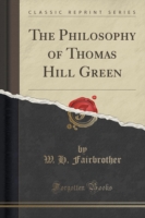 Philosophy of Thomas Hill Green (Classic Reprint)